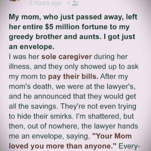 Mom’s Will Gave My Brother and Aunts Million Mom’s Will Gave My Brother and Aunts Million