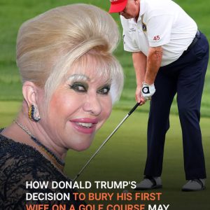 How Donald Trump’s Decision to Bury His First Wife on Golf Course Can be Connected to Money How Donald Trump’s Decision to Bury His First Wife on Golf Course Can be Connected to Money