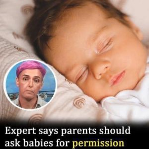 Expewrt says parents should ask babies for.. Expewrt says parents should ask babies for..