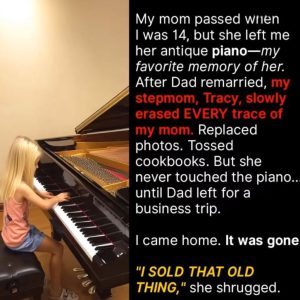 My Stepmom Sold My Late Mom’s Piano to Erase Her — She Never Expected What Came Next