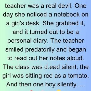 Latest At school, our literature teacher was a real devil