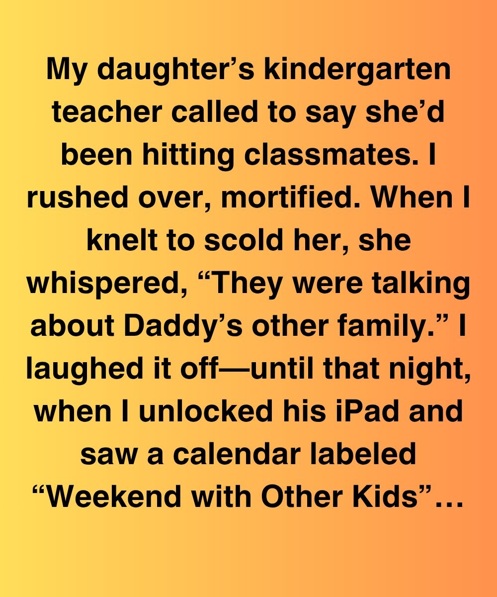 When My Daughter Mentioned Daddy’s ‘Other Family,’ Everything Changed