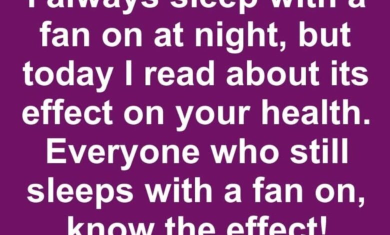 The Hidden Health Effects of Sleeping with a Fan On