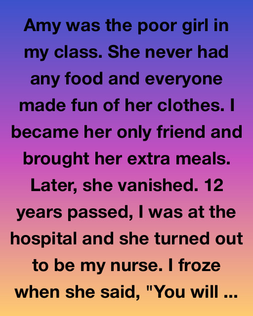 Amy was the the poor girl in my class