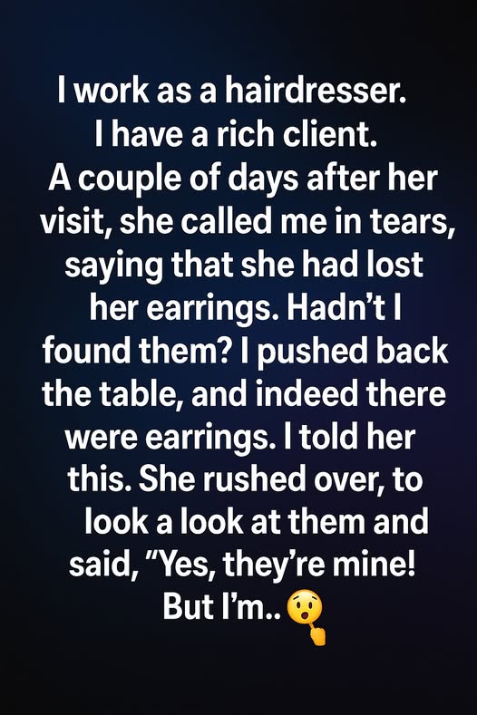 A Client’s Lost Earrings Led to an Unexpected Discovery