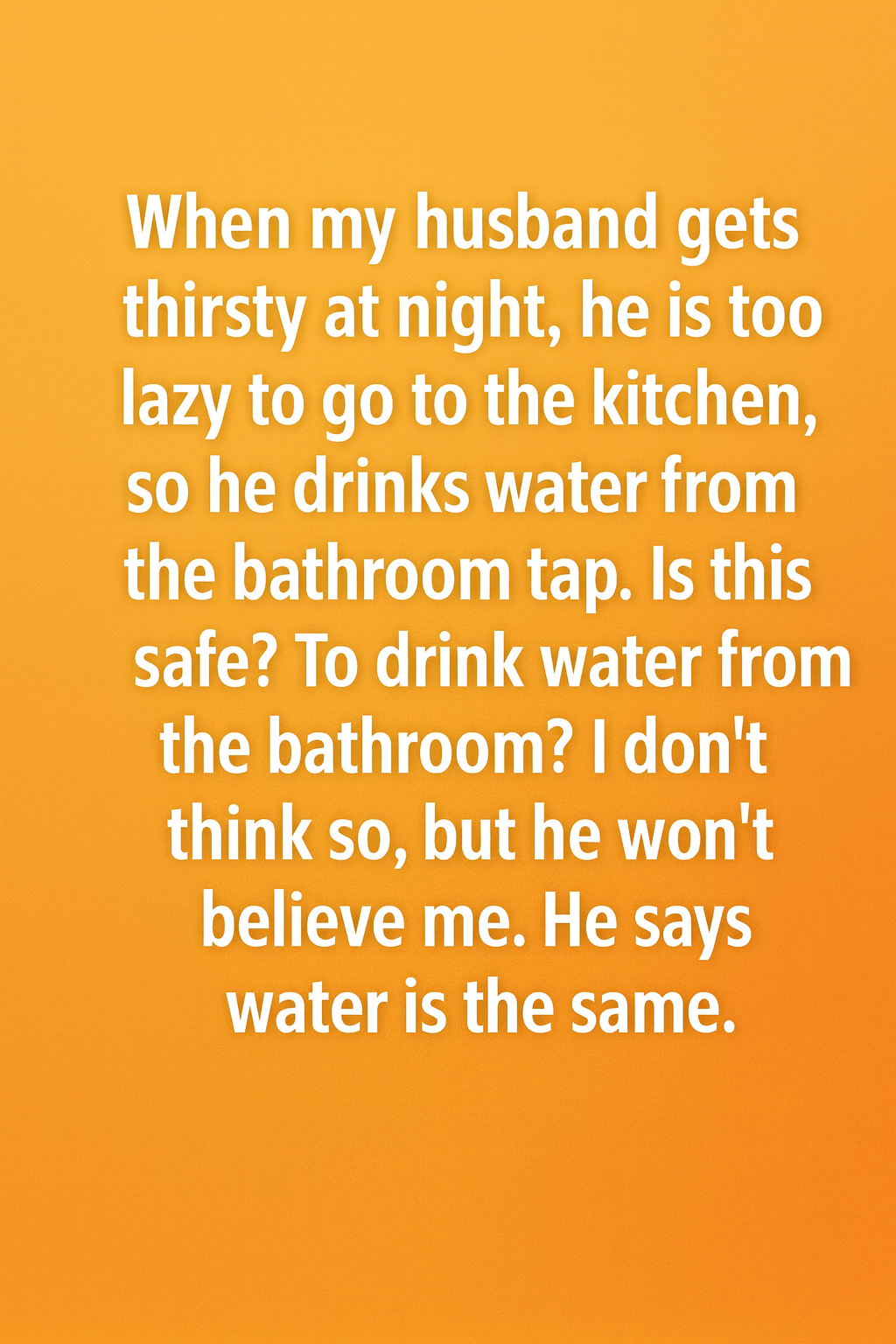 What Happens If You Drink Water from the Bathroom Tap?
