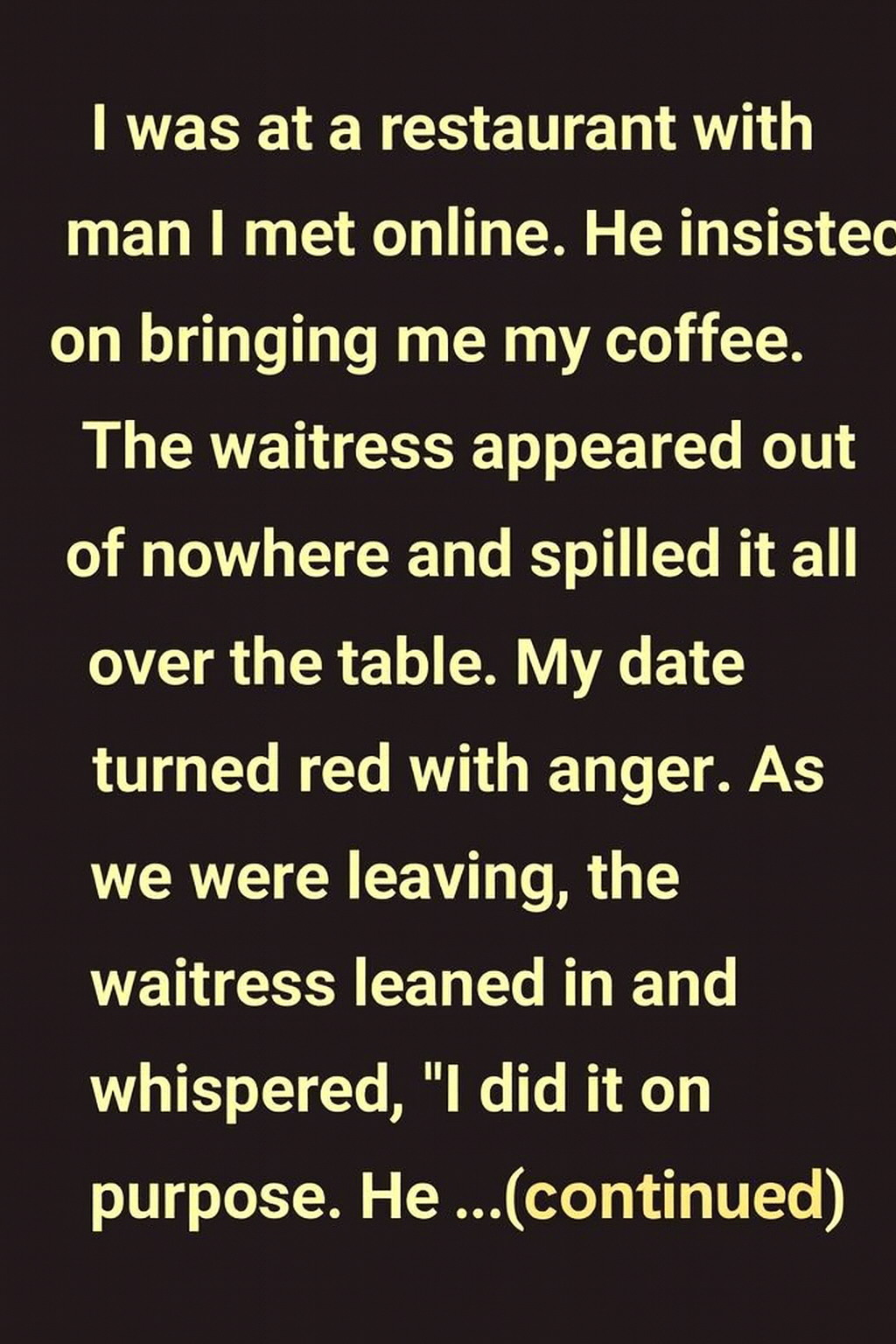 He Turned Red with Rage — and the Waitress Told Me Why