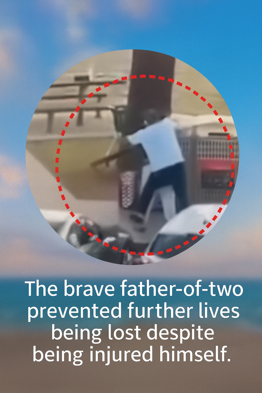 Heroic: Father of Two Prevents More Lives From Being Lost