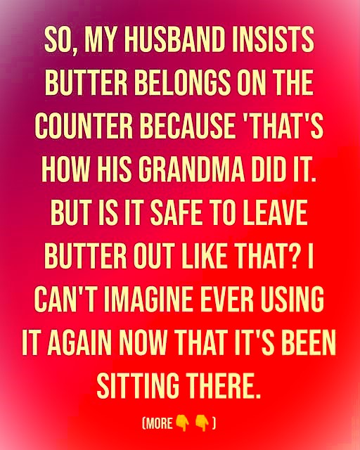 I Found Butter on the Counter — and What Happened Next Melted My Heart