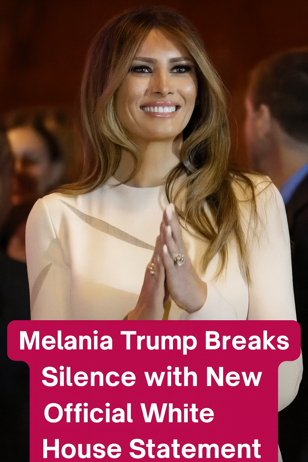 After Weeks of Silence, Melania Trump Speaks Through Official Statement