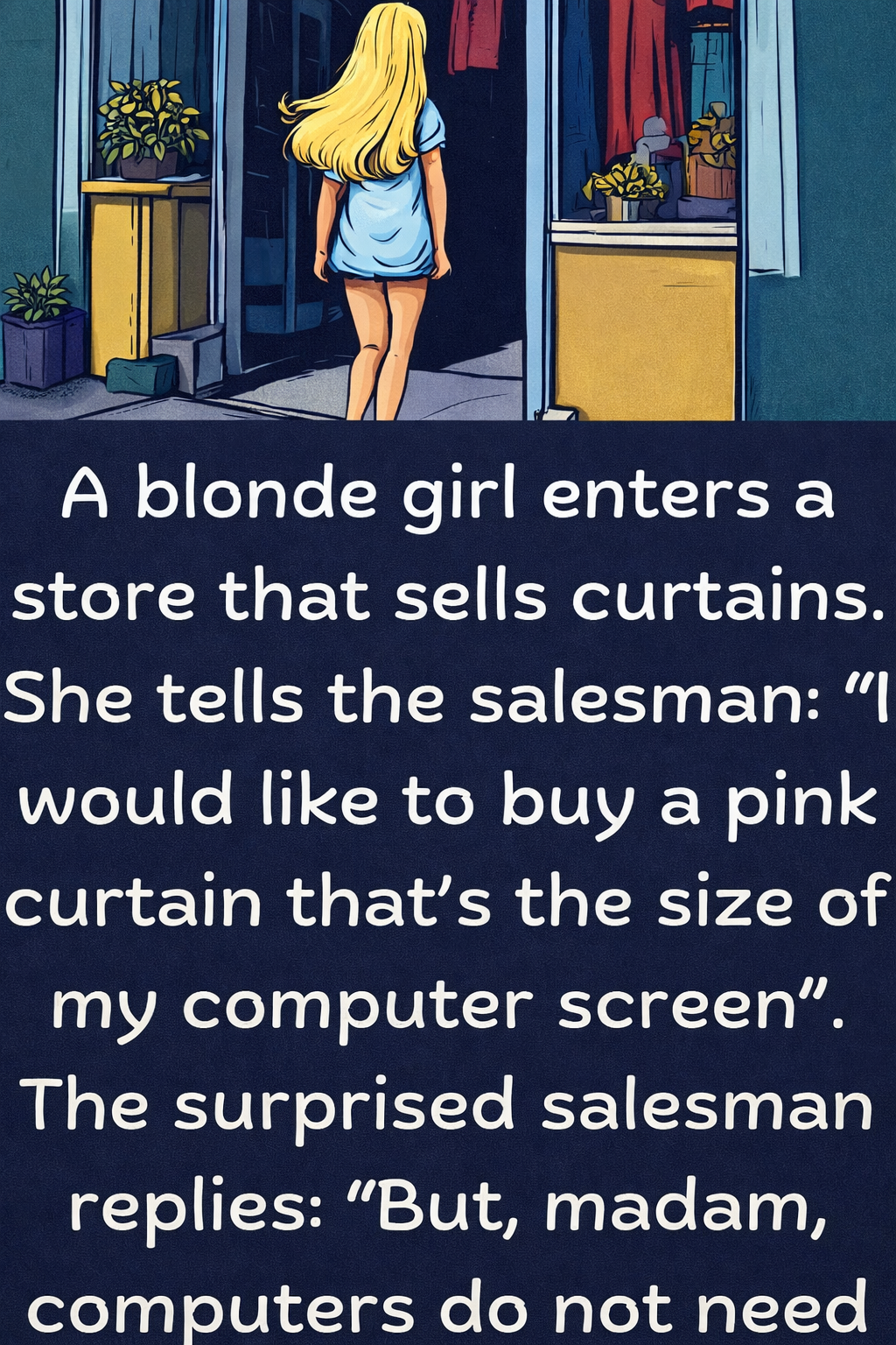 A blonde woman walks into a store that sells curtains