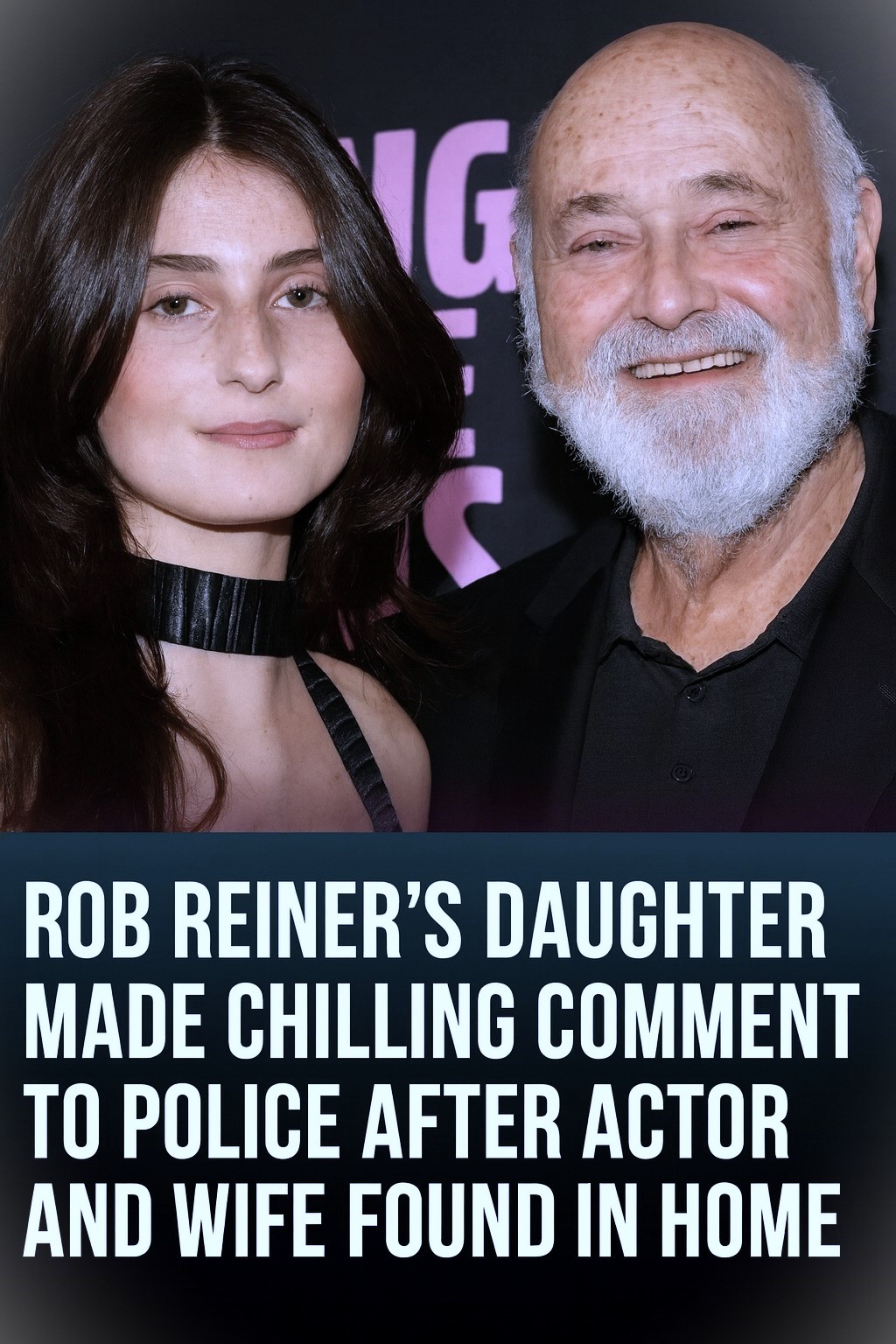 Rob Reiner’s Daughter Contacted Police After Discovering Her Parents Unresponsive