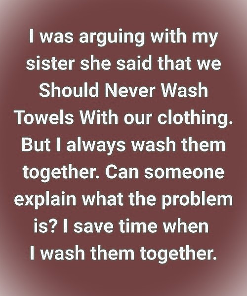 She Said You Should Never Wash Towels With Regular Laundry — Here’s the Surprising Reason