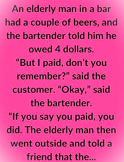 An Old Man Ordered Two Beers — What Followed Was Hilarious