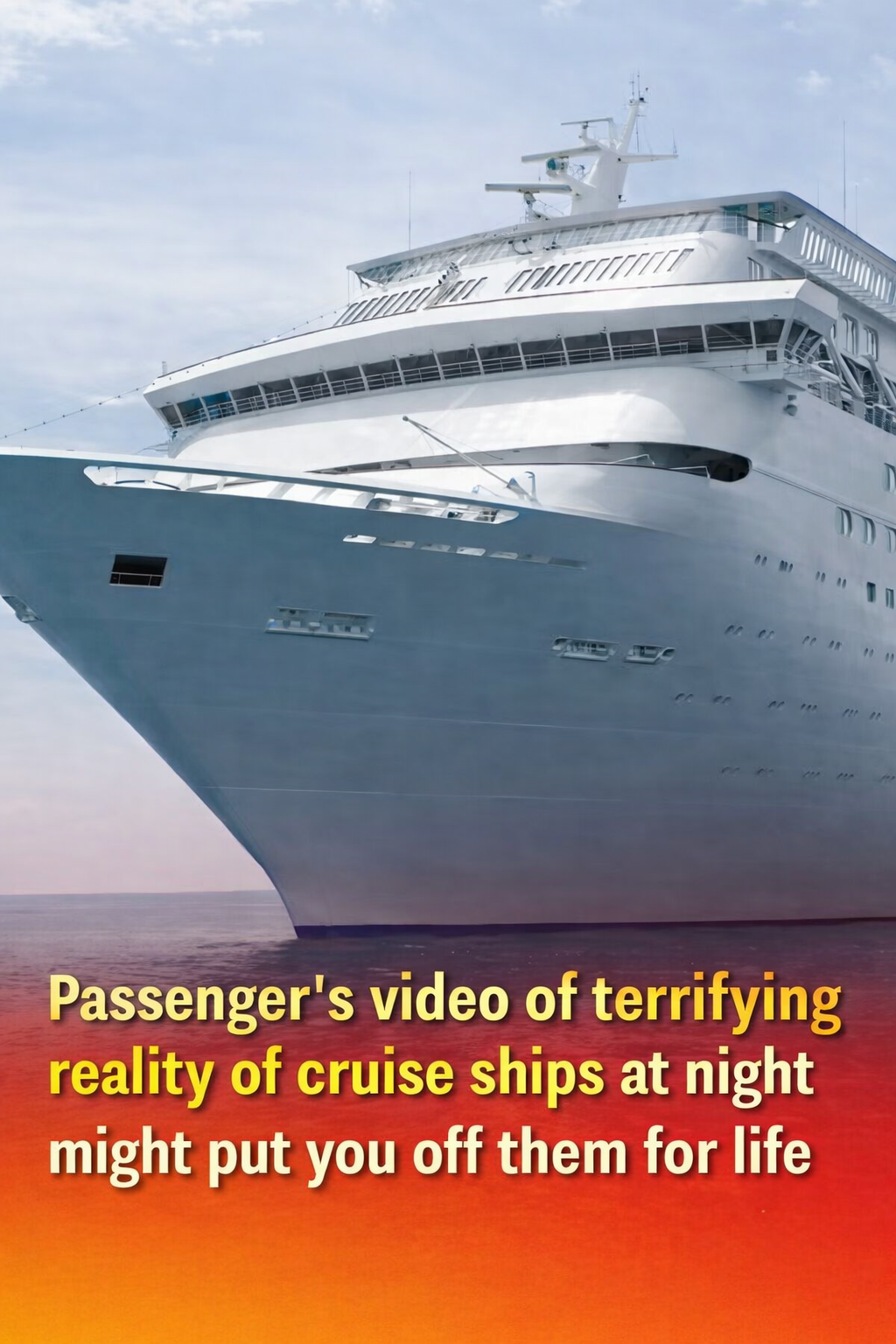Watch This Passenger’s Video Exposing the Scary Truth About Cruise Ships at Night—It Might Change How You See Them
