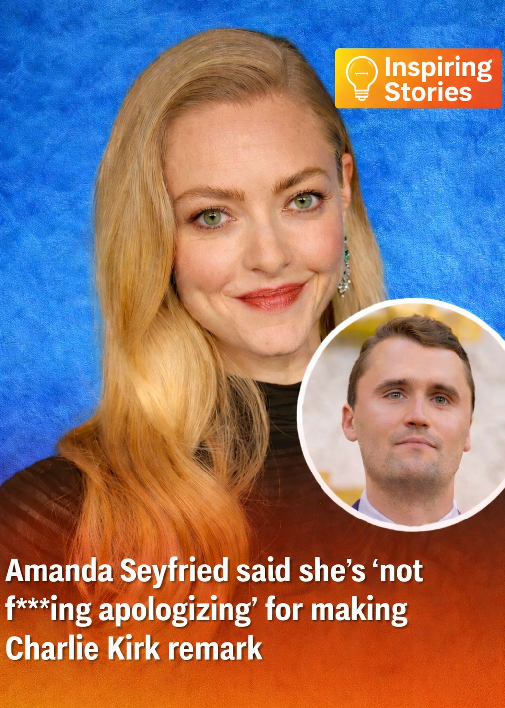 Amanda Seyfried Stands Firm on Her Comments About Charlie Kirk